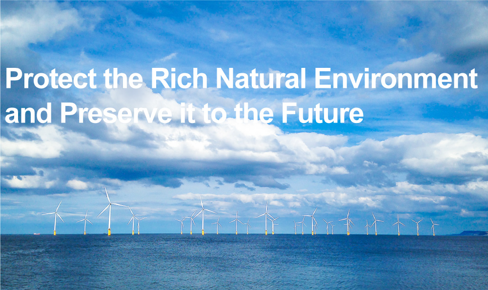 Protect the Rich Natural Environment and Preserve it to the Future
